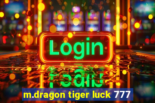 m.dragon tiger luck 777